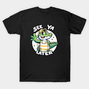 See You Later Alligator Funny Goodbye goodbye Gator Design T-Shirt